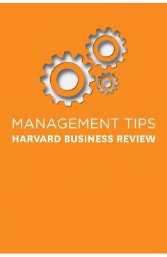 Management Tips: From Harvard Business Review - Harvard Business Review