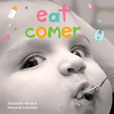 Eat/Comer: A Board Book about Mealtime/Un Libro de Cart�n Sobre La Hora de la Comida - Elizabeth Verdick