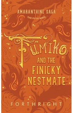 Poza produsului Fumiko and the Finicky Nestmate - Forthright