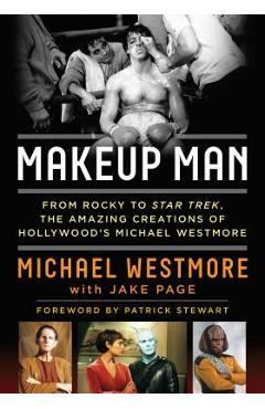 Coperta cărții 'Makeup Man: From Rocky to Star Trek the Amazing Creations of Hollywood's Michael Westmore - Michael Westmore'