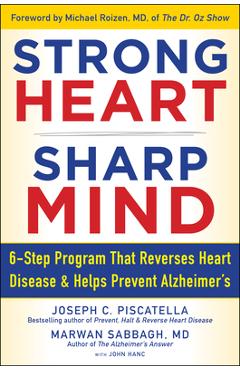 Poza produsului Strong Heart, Sharp Mind: The 6-Step Brain-Body Balance Program That Reverses Heart Disease and Helps Prevent Alzheimer's - Joseph C. Piscatella