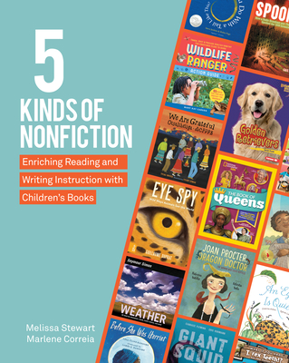 5 Kinds of Nonfiction: Enriching Reading and Writing Instruction with Children's Books - Melissa Stewart