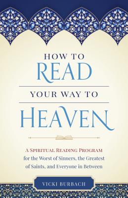 How to Read Your Way to Heaven - Vicki Burbach