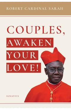 Coperta cărții 'Couples, Awaken Your Love - Robert Sarah'