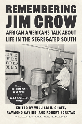 Remembering Jim Crow: African Americans Talk about Life in the Segregated South - William H. Chafe