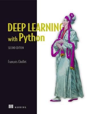 Deep Learning with Python, Second Edition - Fran�ois Chollet