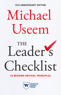 The Leader's Checklist,10th Anniversary Edition: 16 Mission-Critical Principles - Michael Useem