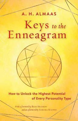 Keys to the Enneagram: How to Unlock the Highest Potential of Every Personality Type - A. H. Almaas