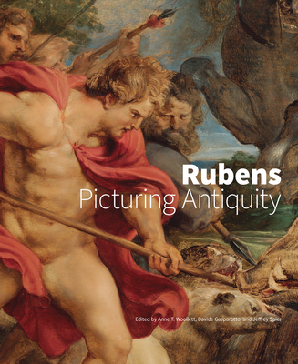 Rubens: Picturing Antiquity - Anne T. Woollett