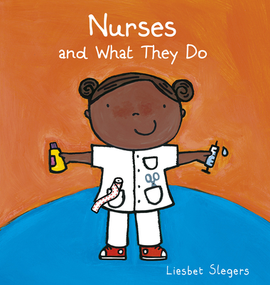 Nurses and What They Do - Liesbet Slegers
