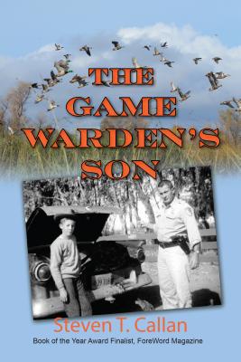 The Game Warden's Son - Steven T. Callan