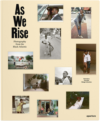 As We Rise: Photography from the Black Atlantic - Wedge Collection