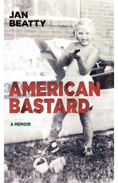 Poza produsului American Bastard - Jan Beatty