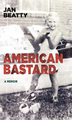 American Bastard - Jan Beatty