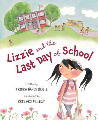 Lizzie and the Last Day of School - Trinka Hakes Noble