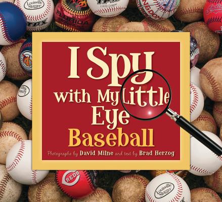 I Spy with My Little Eye Baseball: Baseball - Brad Herzog