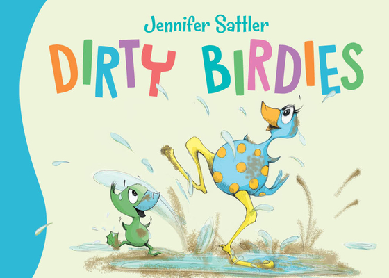 Dirty Birdies - Jennifer Gordon Sattler