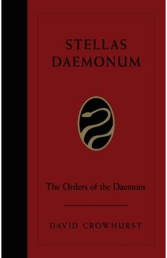 Stellas Daemonum (Weiser Deluxe Hardcover Edition): The Orders of the Daemons - David Crowhurst