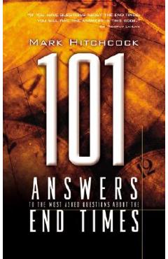 Poza produsului 101 Answers to the Most Asked Questions about the End Times - Mark Hitchcock