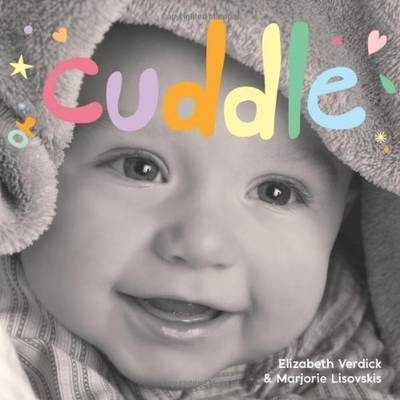 Cuddle: A Board Book about Snuggling - Elizabeth Verdick
