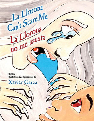 La Llorona Can't Scare Me / La Llorona No Me Asusta - Xavier Garza