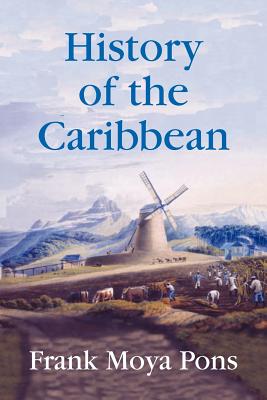 History of the Caribbean - Frank Moya Pons