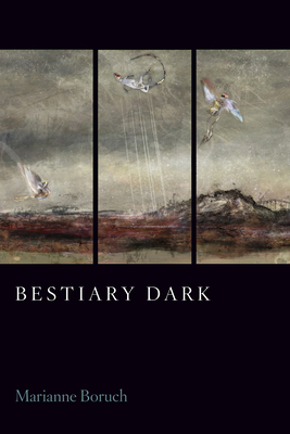Bestiary Dark - Marianne Boruch