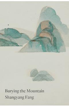 Burying the Mountain - Shangyang Fang