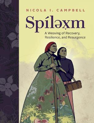 Sp�lexm: A Weaving of Recovery, Resilience, and Resurgence - Nicola I. Campbell