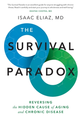 The Survival Paradox: Reversing the Hidden Cause of Aging and Chronic Disease - Isaac Eliaz