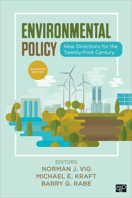 Environmental Policy: New Directions for the Twenty-First Century - Norman J. Vig