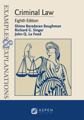 Examples & Explanations for Criminal Law - Richard G. Singer