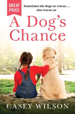 A Dog's Chance - Casey Wilson