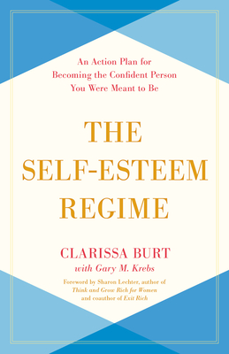 The Self-Esteem Regime: An Action Plan for Becoming the Confident Person You Were Meant to Be - Clarissa Burt