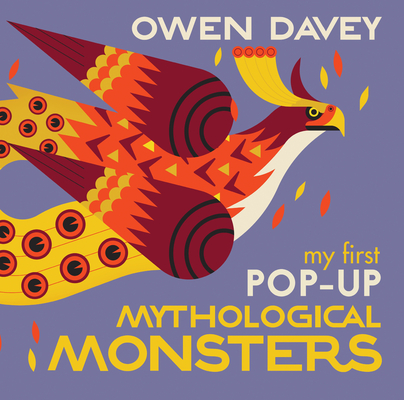 My First Pop-Up Mythological Monsters: 15 Incredible Pops-Ups - Owen Davey