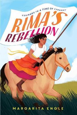 Rima's Rebellion: Courage in a Time of Tyranny - Margarita Engle