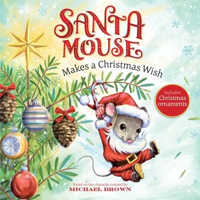 Santa Mouse Makes a Christmas Wish - Michael Brown