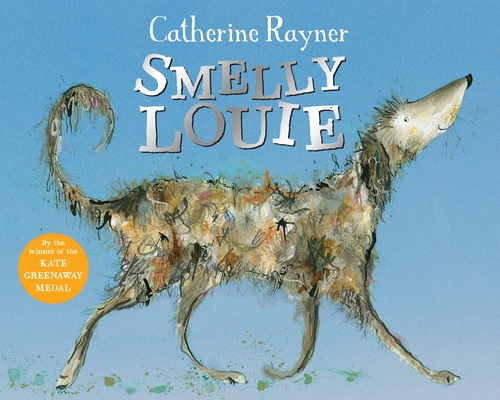 Smelly Louie - Catherine Rayner