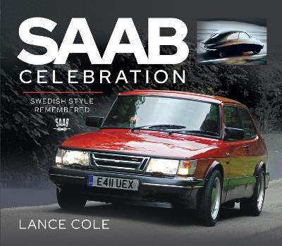 SAAB Celebration: Swedish Style Remembered - Lance Cole