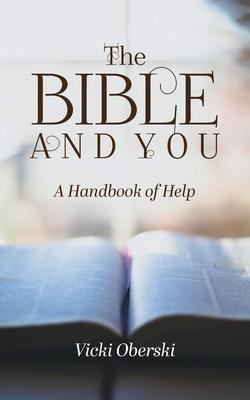 The Bible and You: A Handbook of Help - Vicki Oberski