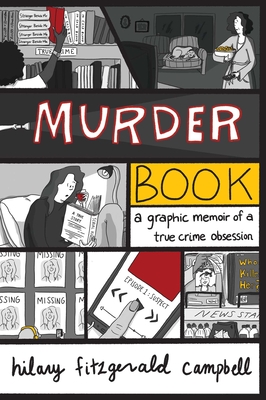Murder Book: A Graphic Memoir of a True Crime Obsession - Hilary Fitzgerald Campbell