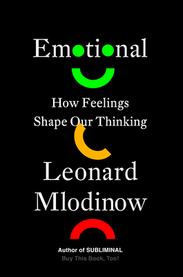 Emotional: How Feelings Shape Our Thinking - Leonard Mlodinow