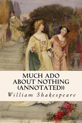 MUCH ADO ABOUT NOTHING (annotated)) - William Shakespeare