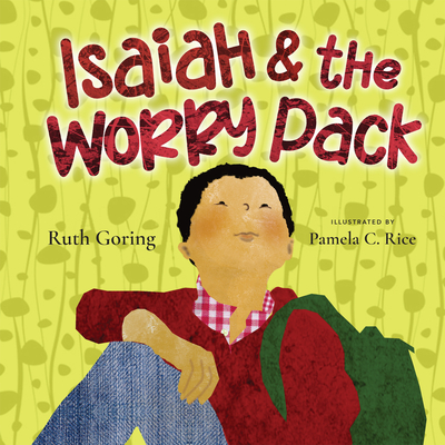 Isaiah and the Worry Pack - Ruth Goring