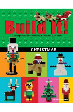 Build It! Christmas: Make Supercool Models with Your Favorite Lego(r) Parts - Jennifer Kemmeter
