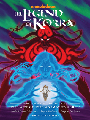 The Legend of Korra: The Art of the Animated Series--Book Two: Spirits (Second Edition) - Michael Dante Dimartino