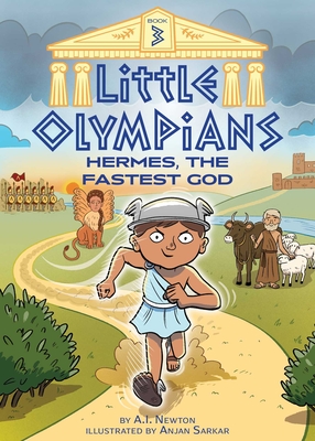 Little Olympians 3: Hermes, the Fastest God - A. I. Newton