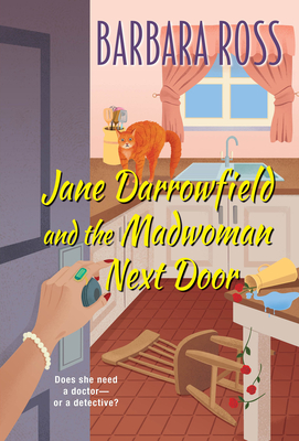Jane Darrowfield and the Madwoman Next Door - Barbara Ross