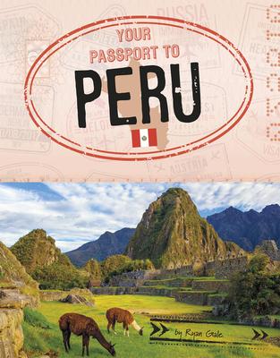 Your Passport to Peru - Ryan Gale