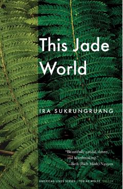 This Jade World - Ira Sukrungruang